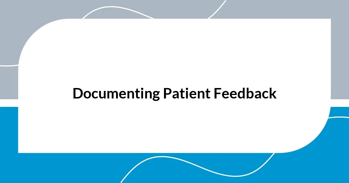 Documenting Patient Feedback