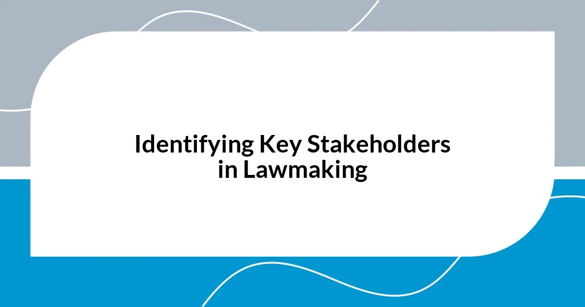 Identifying Key Stakeholders in Lawmaking