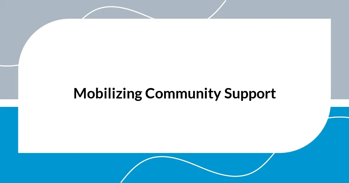 Mobilizing Community Support