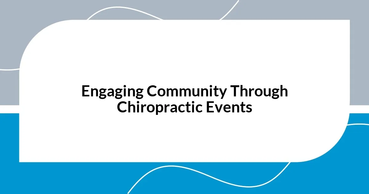 Engaging Community Through Chiropractic Events