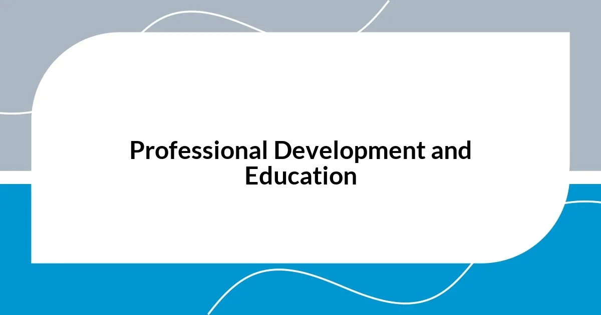 Professional Development and Education