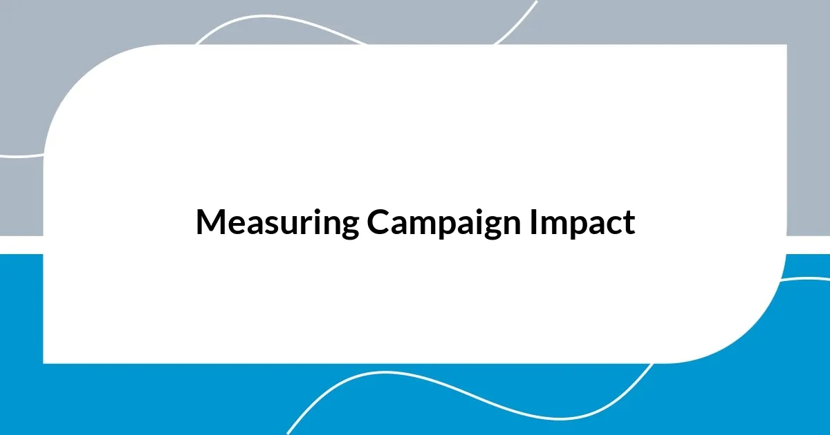 Measuring Campaign Impact