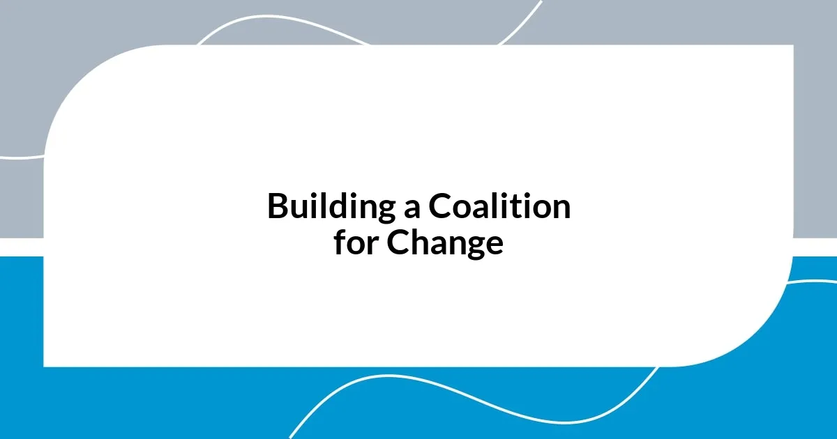 Building a Coalition for Change