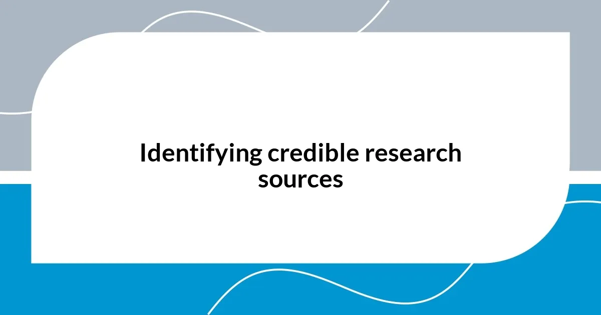 Identifying credible research sources