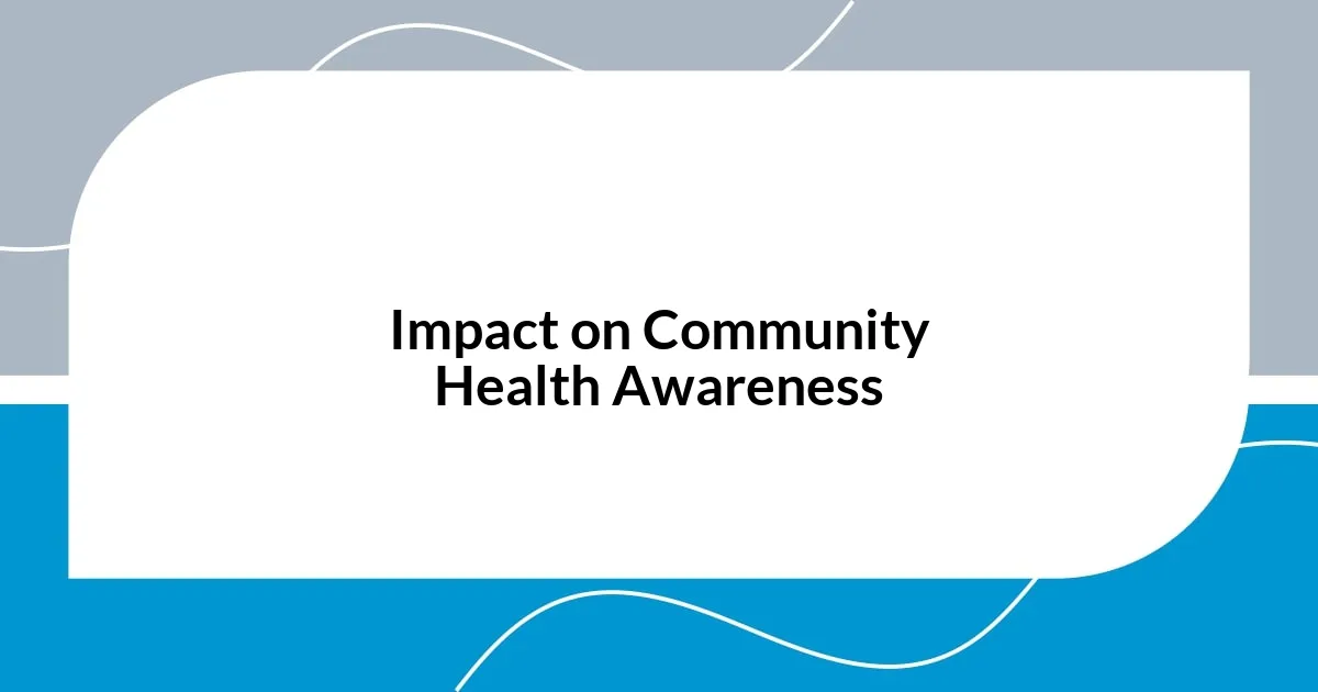 Impact on Community Health Awareness