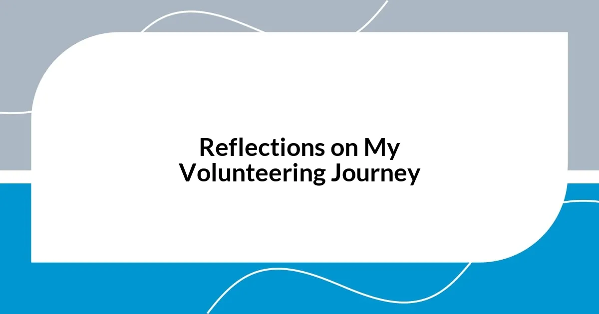 Reflections on My Volunteering Journey