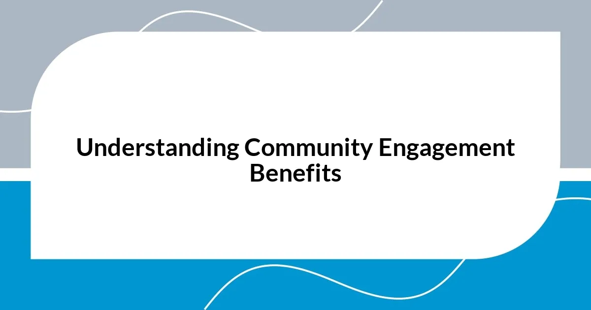 Understanding Community Engagement Benefits