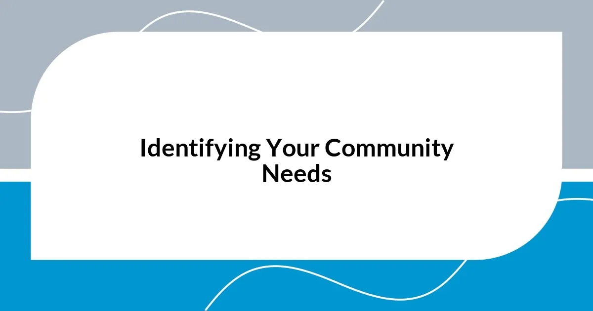 Identifying Your Community Needs