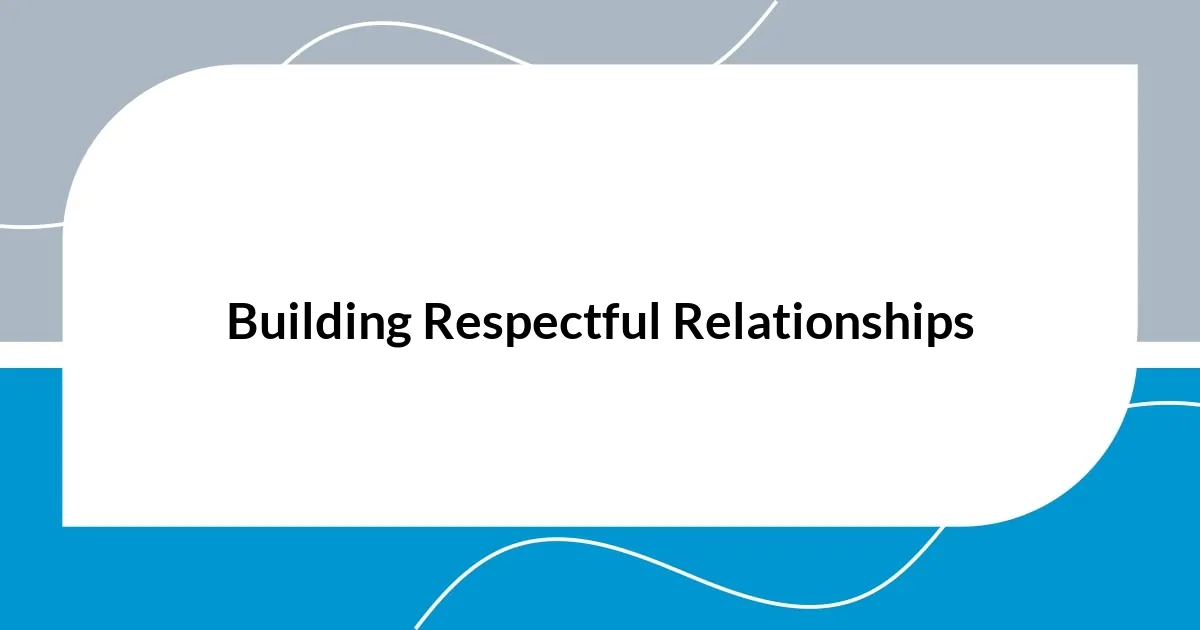 Building Respectful Relationships