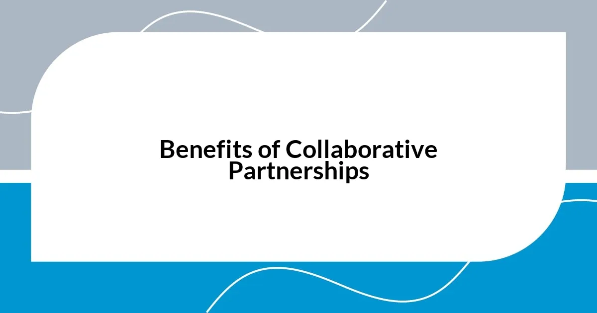 Benefits of Collaborative Partnerships