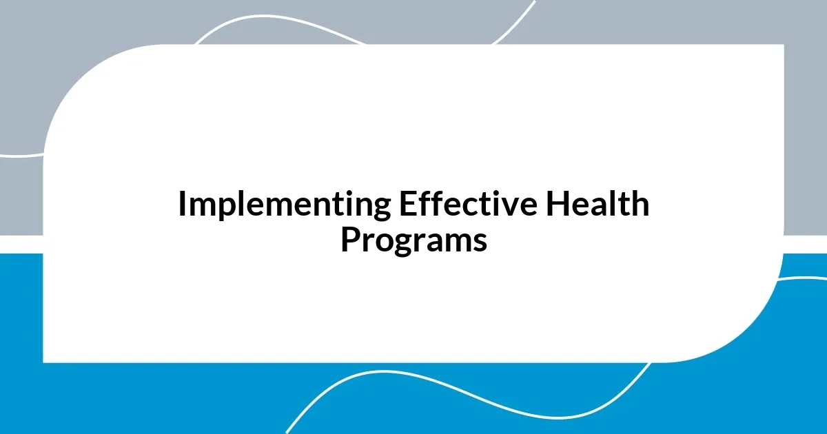 Implementing Effective Health Programs