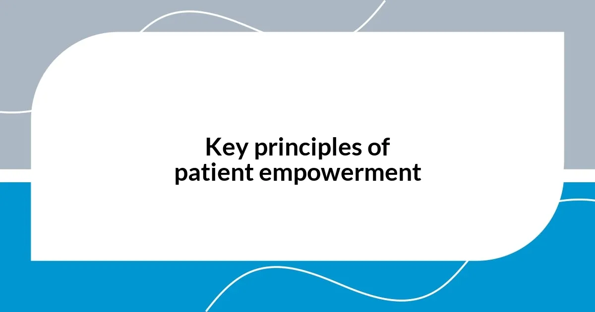 Key principles of patient empowerment